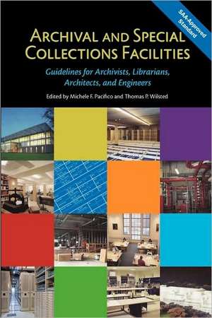 Archival and Special Collections Facilities: Guidelines for Archivists, Librarians, Architects, and Engineers de Michele F. Pacifico