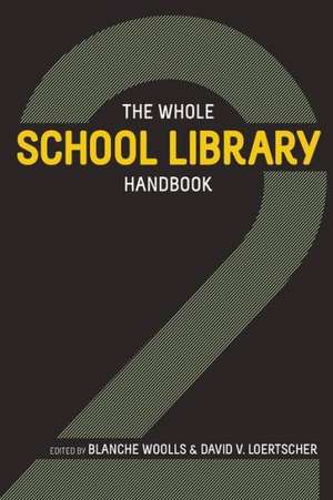 The Whole School Library Handbook 2 de Blanche Woolls