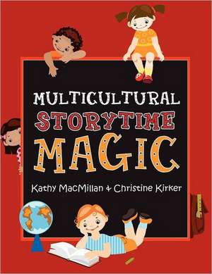 Multicultural Storytime Magic de Kathy MacMillan