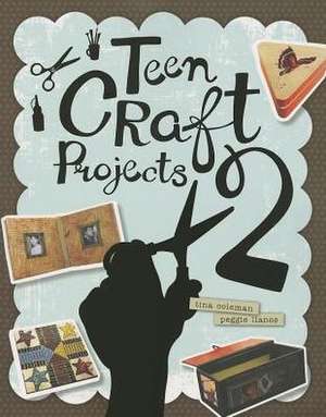 Teen Craft Projects 2 de Tina Coleman