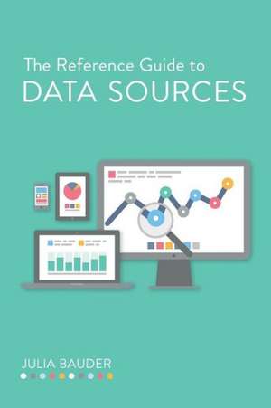 The Reference Guide to Data Sources de Julia Bauder