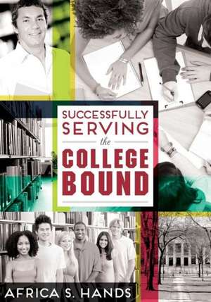 Successfully Serving the College Bound de Africa S. Hands