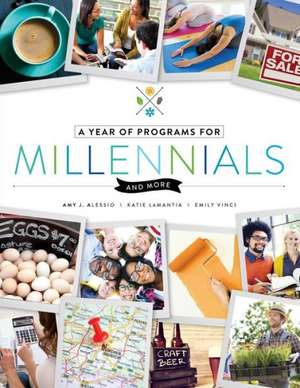 Year of Programs for Millennials and More de Amy J. Alessio