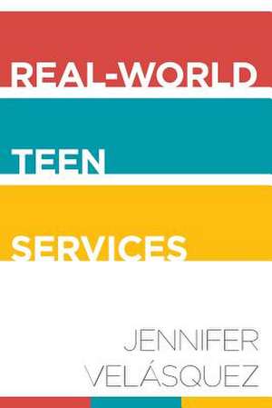 Real-World Teen Services de Jennifer Velásquez