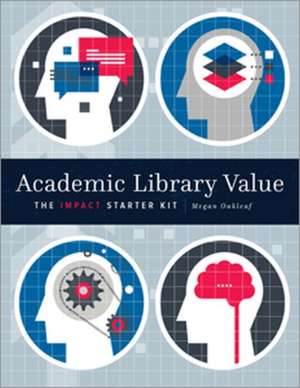 ACADEMIC LIB VALUE de Megan Oakleaf