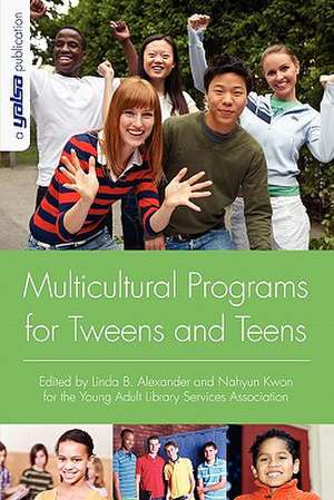 Multicultural Programs for Tweens and Teens de Linda B. Alexander