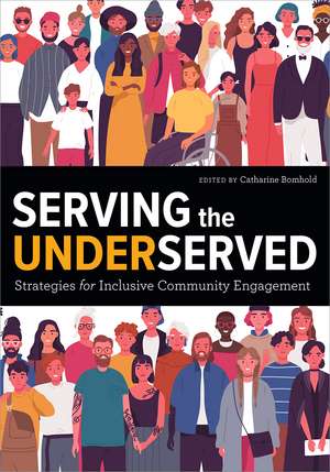 Serving the Underserved: Strategies for Inclusive Community Engagement de Catharine Bomhold