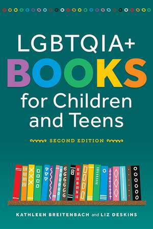 LGBTQIA+ Books for Children and Teens, Second Edition de Kathleen Breitenbach Breitenbach