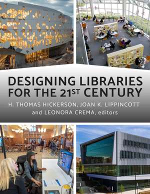 Designing Libraries for the 21st Century de H. Thomas Hickerson