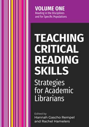 Teaching Critical Reading Skills v1: Strategies for Academic Librarians Volume 1 de Hannah Gascho Rempel