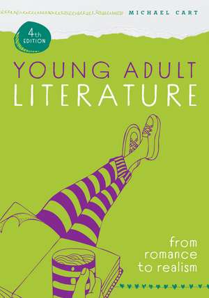 Young Adult Literature, Fourth Edition: From Romance to Realism de Michael Cart