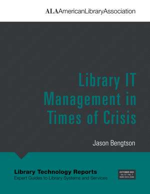 LTR 57(7): Library IT Management in Times of Crisis de Jason Bengtson