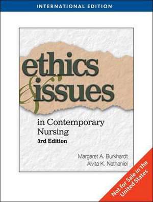 Ethics and Issues in Contemporary Nursing de Margaret Burkhardt