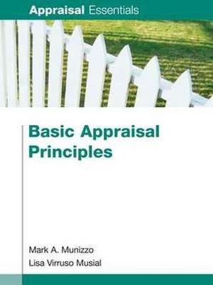 Basic Appraisal Principles de Mark A. Munizzo