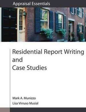 Residential Report Writing and Case Studies de Mark A. Munizzo