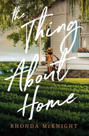 The Thing About Home de Rhonda McKnight