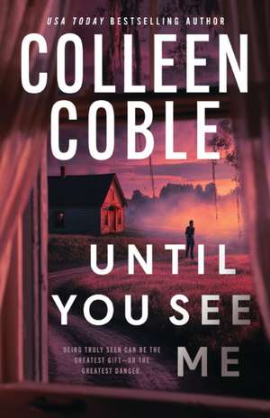 Until You See Me de Colleen Coble