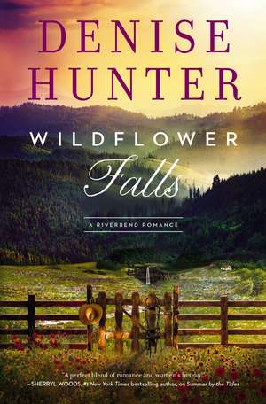 Wildflower Falls de Denise Hunter