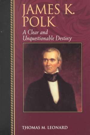 James K. Polk de Thomas M. Leonard