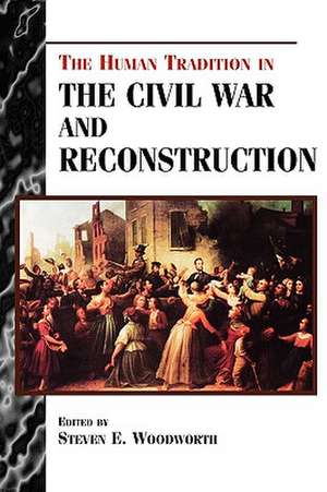 The Human Tradition in the Civil War and Reconstruction