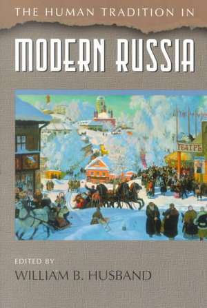 The Human Tradition in Modern Russia