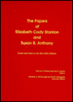 The Papers of Elizabeth Cady Stanton and Susan B. Anthony: Guide and Index to the Microfilm Edition de Patricia G. Holland