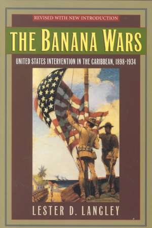 The Banana Wars de Lester D. Langley