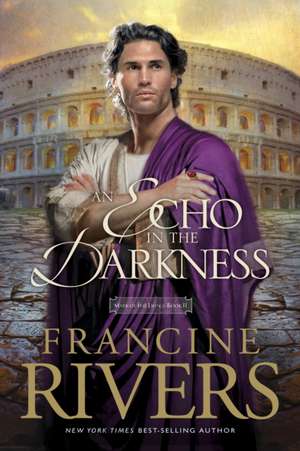 Echo in the Darkness de Francine Rivers