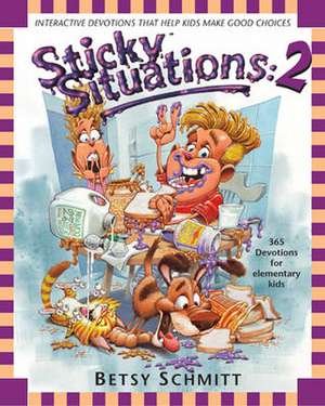 Sticky Situations 2: 365 Devotions for Elementary Kids de Betsy Schmitt