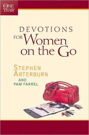 The One Year Book of Devotions for Women on the Go de Stephen Arterburn