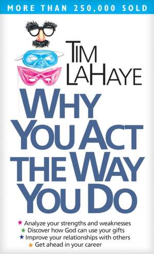 Why You Act the Way You Do de Tim LaHaye