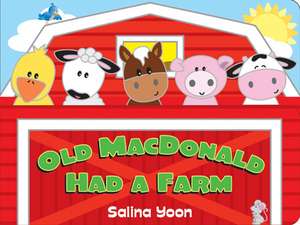 Old MacDonald Had a Farm de Salina Yoon