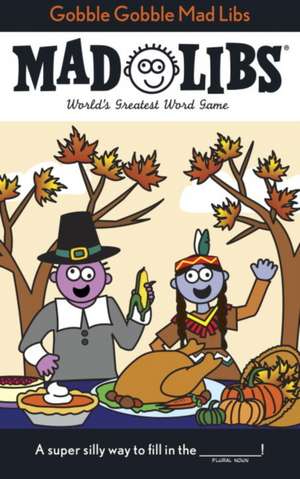 Gobble Gobble Mad Libs de Roger Price