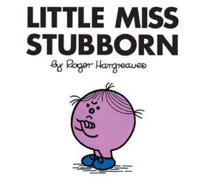 Little Miss Stubborn de Roger Hargreaves