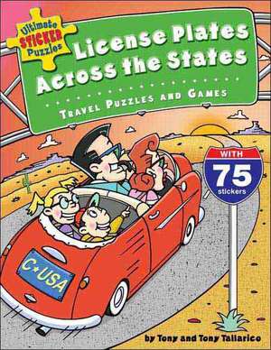 License Plates Across the States: Travel Puzzles and Games [With 75 Stickers] de Tony Tallarico