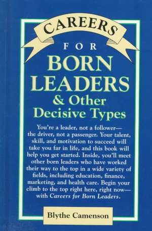 Careers for Born Leaders & Other Decisive Types de Blythe Camenson