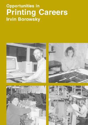 Opportunities in Printing Careers de Irvin J. Borowsky