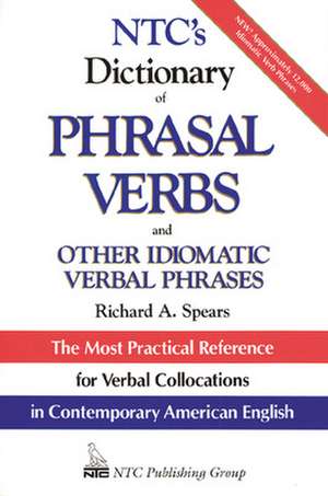 NTC's Dictionary of Phrasal Verbs de Richard Spears