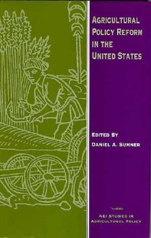 Agricultural Policy Reform in the United States de Daniel A. Sumner