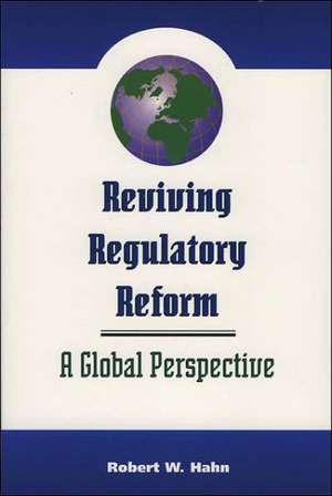 Reviving Regulatory Reform de Robert W. Hahn