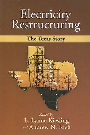 Electricity Restructuring: The Texas Story de L. Lynne Kiesling