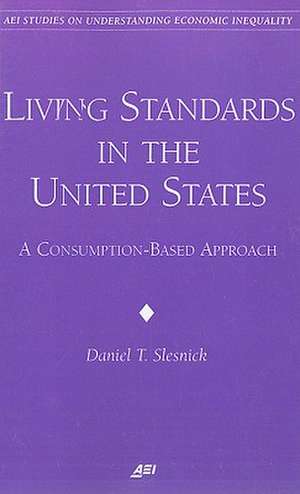 Living Standards in the United States: A Consumption-Based Approach de Daniel T. Slesnick