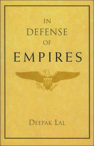 In Defense of Empires de Deepak Lal