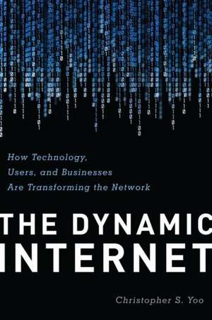 The Dynamic Internet de Christopher S. Yoo