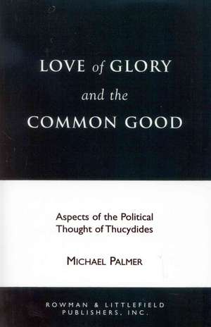 Love of Glory and the Common Good de Michael L. Palmer