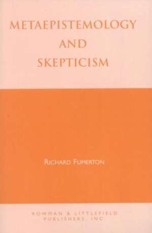 Metaepistemology and Skepticism de Richard A. Fumerton