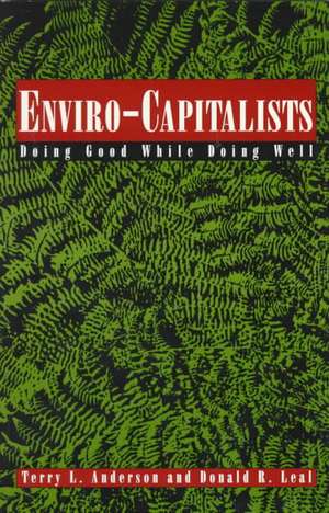 Enviro-Capitalists de Terry L. Anderson