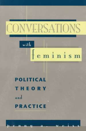 Conversations with Feminism de Penny A. Weiss