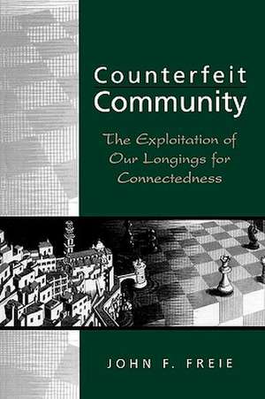 Counterfeit Community de John F. Freie