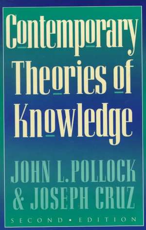 Contemporary Theories of Knowledge de John L. Pollock